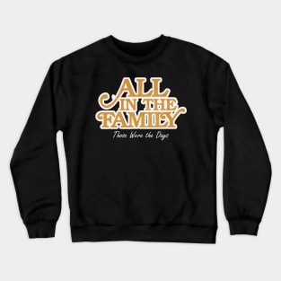 All in the Family Dark Crewneck Sweatshirt